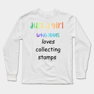 just a girl who loves collecting stamps Long Sleeve T-Shirt